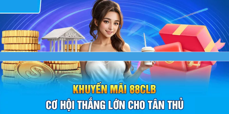 Giới thiệu khuyến mãi 88CLB hấp dẫn